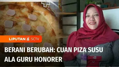 VIDEO: Berani Berubah: Guru Honorer Nyambi Jualan Piza Susu, Raup Cuan Jutaan