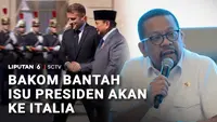 Badan Komunikasi Pemerintah Bantah Presiden akan ke Italia