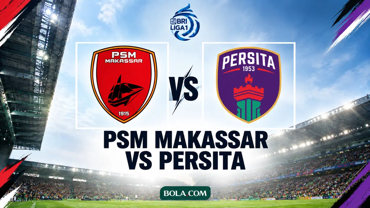 Prediksi PSM Vs Persita di BRI Super League