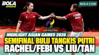 Highlight pertandingan semifinal bulu tangkis beregu putri Asian Games Aichi-Nagoya 2026. Rachel Allessya Rose/Febi Setianingrum menghadapi pasangan China, Liu Sheng Shu/Tan Ning, dalam perjuangan Indonesia menuju final. (Intern/Daifan Putra)