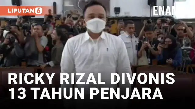 Ricky Rizal Divonis 13 Tahun Penjara