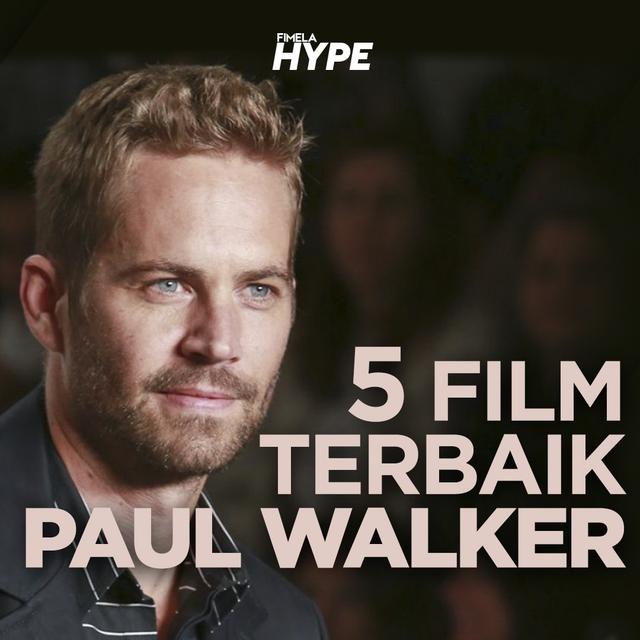 5 Film Terbaik Paul Walker Yang Wajib Kamu Tonton Lifestyle Fimela Com