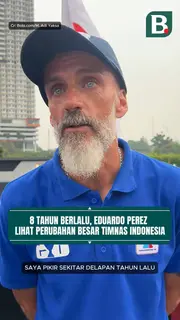 8 tahun berlalu, Eduardo Perez lihat perubahan besar Timnas Indonesia