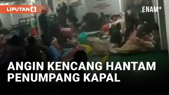 Mencekam! Angin Kencang Hantam Penumpang yang Sedang Istirahat di Kapal