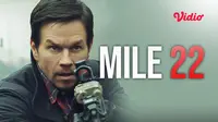 Sinopsis film Mile 22, dibintangi Mark Wahlberg dan Iko Uwais (dok. Vidio)