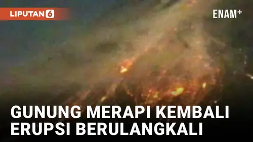 VIDEO: Gunung Merapi Kembali Semburkan Lava Pijar Berulang Kali
