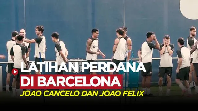 Berita Video, Joao Cancelo dan Joao Felix menjalani latihan perdanan bersama Barcelona pada Sabtu (2/9/2023) menjelang persiapan Liga Spanyol pekan keempat