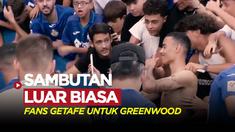 Berita Video, Mason Greenwood mendapat sambutan luar biasa dari fans Getafe pada Selasa (5/9/2023)