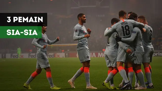 VIDEO: 3 Pemain yang Disia-siakan Chelsea di Musim Ini