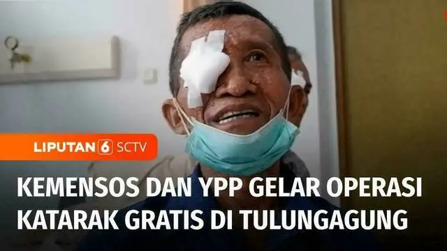 Operasi katarak gratis yang digelar Kementerian Sosial dan Yayasan Pundi Amal Peduli Kasih SCTV-Indosiar disambut antusias masyarakat Tulungagung, Jawa Timur. Dari 400 pendaftar, 150 pasien katarak lolos skrining dan mengikuti operasi gratis.