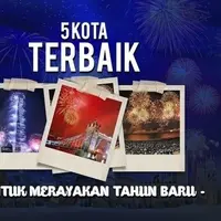 5 Kota Terbaik Untuk Merayakan Tahun Baru