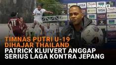 Mulai dari Timnas Putri U-19 dihajar Thailand hingga Patrick Kluivert anggap serius laga kontra Jepang di News Flash Sport Liputan6.com.