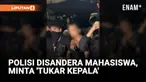 14 Mahasiswa Ditangkap, Anggota Polisi Disandera!