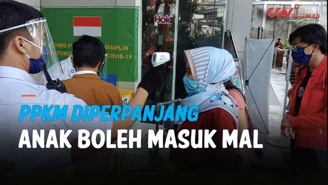 VIDEO: PPKM Diperpanjang, Anak-Anak Boleh ke Mal dan Masuk Bioskop