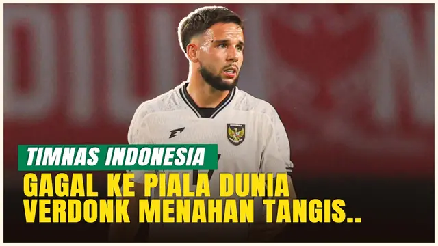 VIDEO: EKSKLUSIF! Verdonk Menangis Usai Timnas Indonesia Gagal ke Piala Dunia 2026!