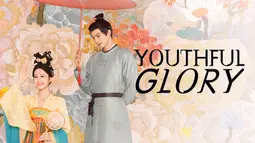Youthful Glory, Drama Sejarah China Populer Hadirkan Kisah Pernikahan dan Konspirasi