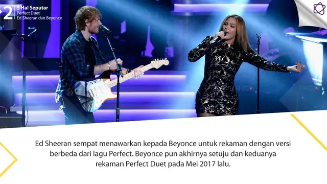[Bintang] 5 Hal Seputar Perfect Duet Ed Sheeran dan Beyonce