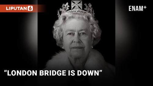 VIDEO: Ratu Elizabeth II Meninggal, Istilah "London Bridge is Down" Trending