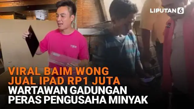 Mulai dari viral Baim Wong jual iPad Rp1 juta hingga wartawan gadungan peras pengusaha minyak, berikut sejumlah berita menarik News Flash Liputan6.com.