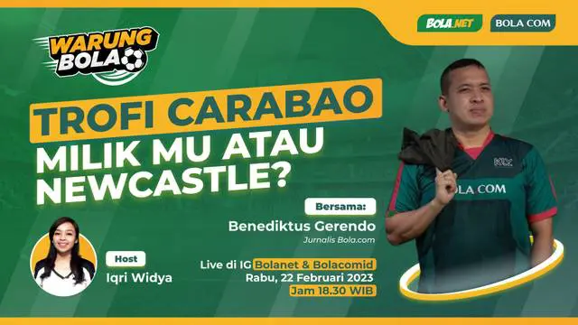 VIDEO Warung Bola: Trofi Carabao Cup Milik MU atau Newcastle United?