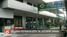 Keluarga Abu Bakar Baasyir memastikan Baasyir tak akan lagi safari dakwah setelah bebas.