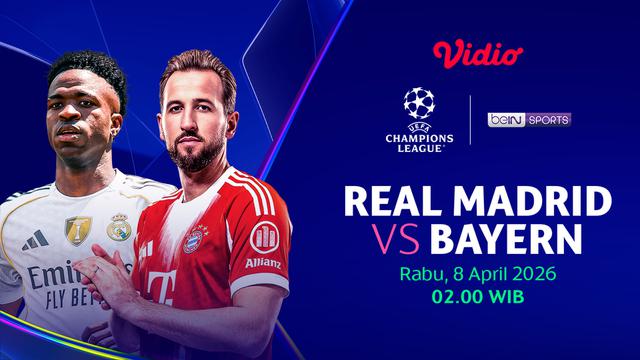 Real Madrid vs Bayern Munchen di babak Perempat Final Champions League. Eksklusif cuma di Vidio