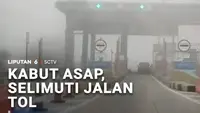Kabut Asap Selimuti Jalan Tol