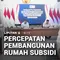 Pemerintah Percepat Pembangunan Rumah Subsidi