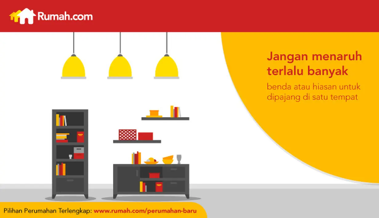 Terlalu banyak furnitur, perabot, atau aksesori dalam satu ruangan dapat membuat ruangan terasa sesak.