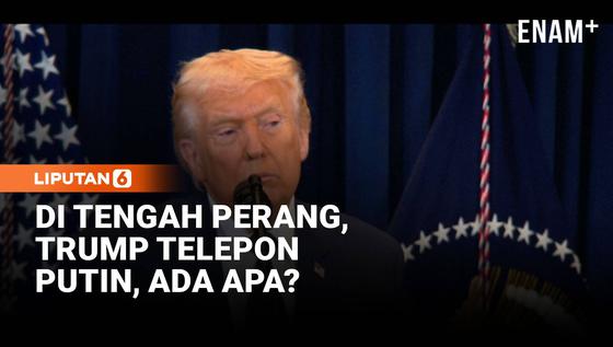 Trump Ungkap Isi Telepon dengan Putin, Ada Bahas Soal Perang Iran