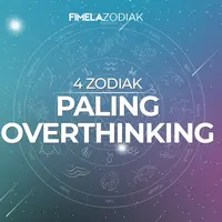 Zodiak Paling Overthinking