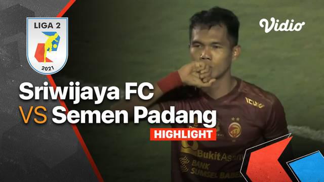 Berita Video highlights Liga 2, Sriwijaya FC Vs Semen Padang, Senin (11/10/21)
