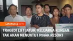 Lima keluarga korban lift jatuh di Ayuterra Resort, Senin siang mendapat bantuan dana dari pihak resort, dan santunan BPJS Ketenagakerjaan. Dalam dokumen serah terima bantuan dana, keluarga korban menyatakan tidak akan menuntut manajemen resort terka...