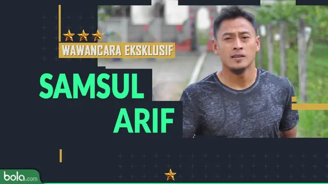 Wawancara Eksklusif Samsul Arif