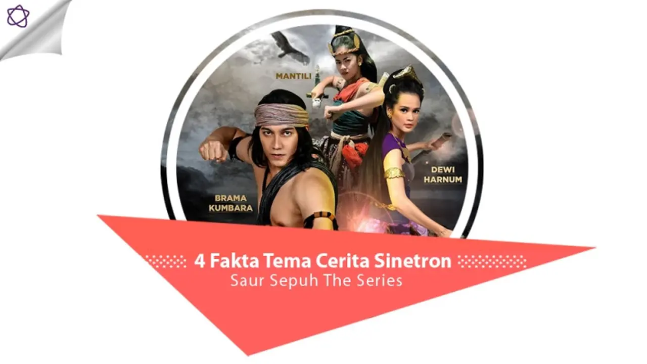 [Bintang] 4 Fakta Tema Cerita Sinetron Saur Sepuh The Series