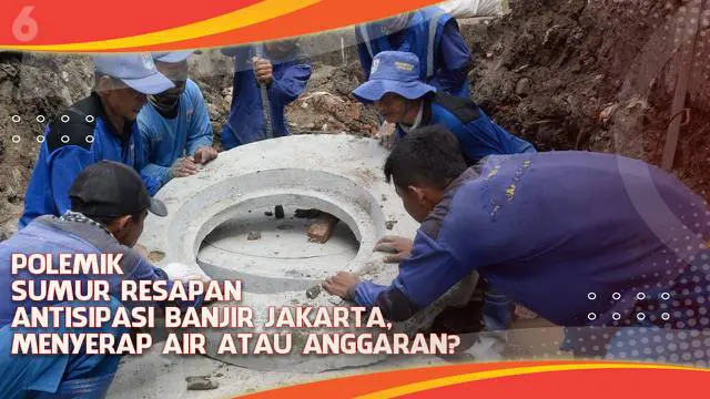 VIDEO Headline: Polemik Sumur Resapan Antisipasi Banjir Jakarta, Menyerap Air atau Anggaran?