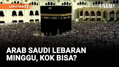 VIDEO: Arab Saudi Tetapkan Idul Fitri 1446 H Jatuh Pada Hari Minggu