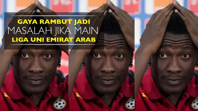 Berita video gaya rambut Asamoah Gyan yang dilarang karena dianggap tidak etis oleh federasi sepak bola Uni Emirat Arab (UEA).