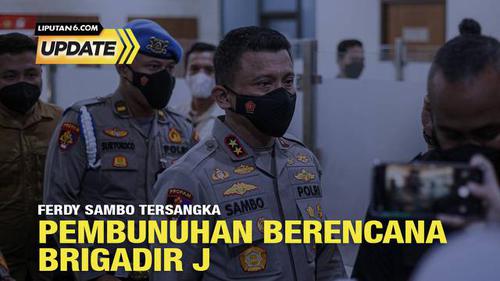 Liputan6 Update: Ferdy Sambo Perintahkan Bharada E Tembak Brigadir J