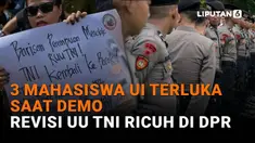 Simak penjelasan 3 mahasiswa UI terluka saat demo revisi UU TNI ricuh di DPR di News Flash Liputan6.com.