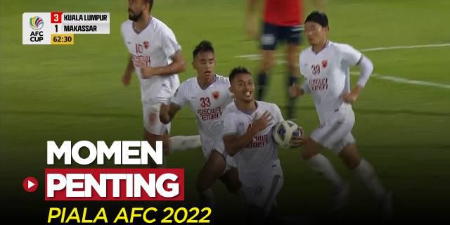 VIDEO: Beragam Momen PSM Makassar Vs Kuala Lumpur City FC di Piala AFC 2022