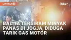 Seorang balita di Yogyakarta tersiram minyak panas saat berbelanja di Pasar Kotagede. Insiden bermula dari balita dan orang tuanya membeli gorengan dalam keadaan masih di atas motor yang menyala. Diduga balita tersebut menarik tuas gas motor hingga m...