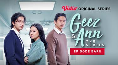 Sinopsis Geez and Ann the Series Episode 6