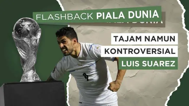 Berita Video, Luis Suarez Sang Striker Haus Gol nan Kontroversial