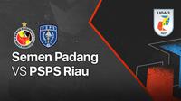 Liga 2 2021 : Semen Padang FC vs PSPS Riau