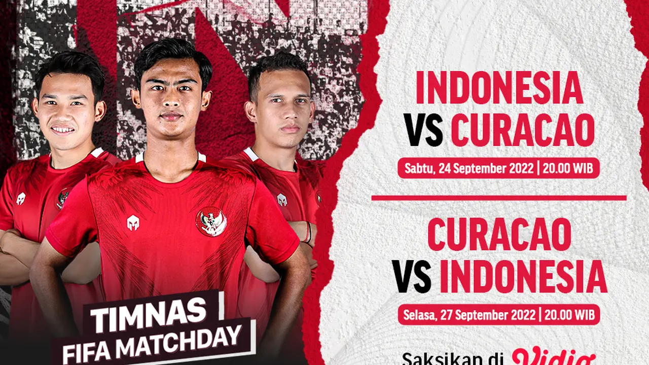 Jadwal dan Live Streaming Indonesia Vs Curacao Pekan Ini di Vidio, 24&27 September 2022