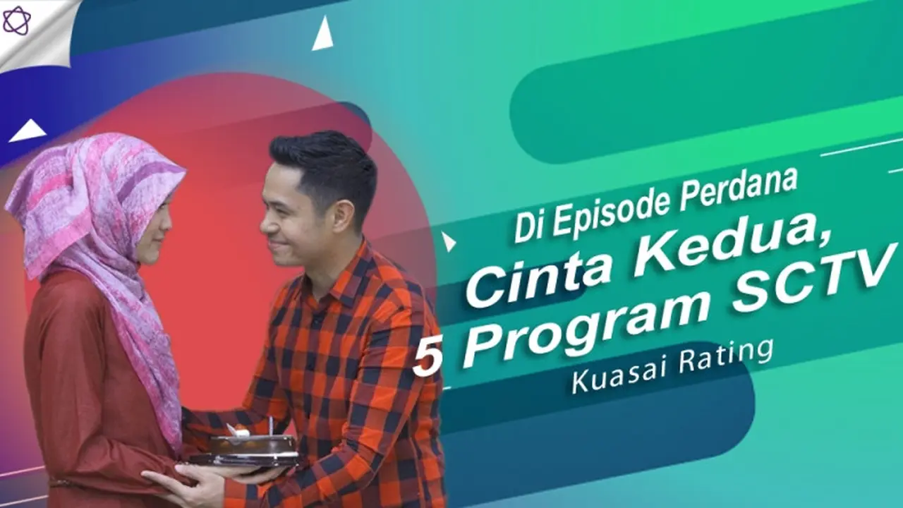 [Bintang] Di Episode Perdana Cinta Kedua, 5 Program SCTV Kuasai Rating