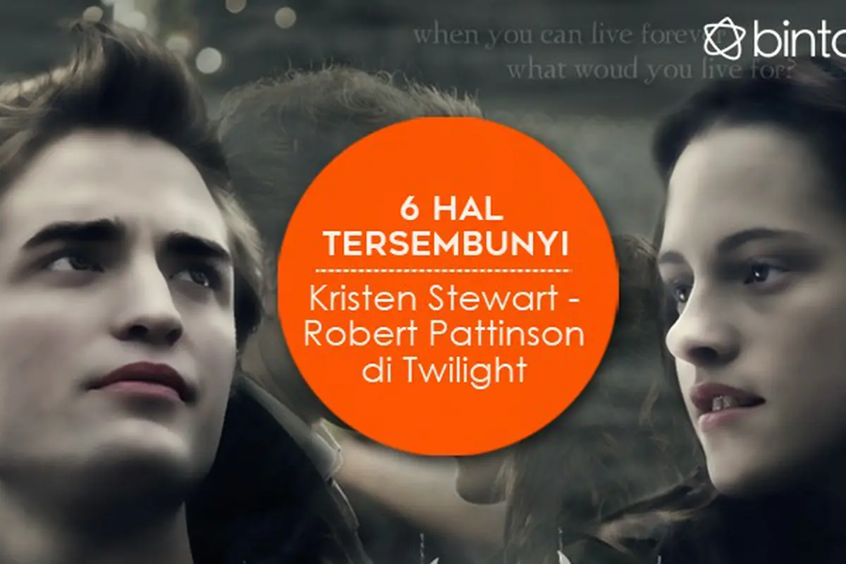 [Bintang] 6 Hal Tersembunyi Kristen Stewart - Robert Pattinson di Twilight