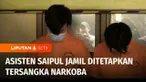 Asisten sekaligus sopir pedangdut Saipul Jamil ditetapkan sebagai tersangka kasus narkoba. Polisi juga menangkap bandar yang menjual narkoba ke asisten Saipul Jamil.