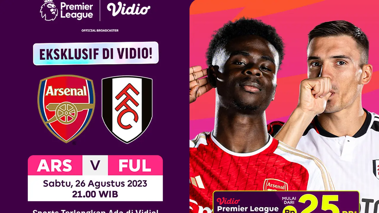 Link Live Streaming Arsenal Vs Fulham di Vidio, 26 Agustus 2023